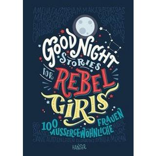 Good Night Stories for Rebel Girls Favilli, Elena; Cavallo, Francesca; Kollmann, Birgitt (Übersetzung) Gebundene Ausgabe 