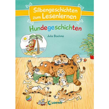 Silbengeschichten zum Lesenlernen - Hundegeschichten Boehme, Julia; Loewe Erstes Selberlesen (Hrsg.); Dietl, Erhard (Illustrationen) Gebundene Ausgabe 