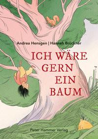 Ich wäre gern ein Baum Hensgen, Andrea; Brückner, Hannah (Illustrationen) Couverture rigide 