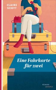 Eine Fahrkarte für zwei Scott, Claire; Lange, Katharina (Übersetzung) Copertina rigida 