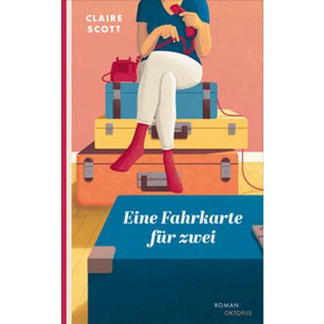 Eine Fahrkarte für zwei Scott, Claire; Lange, Katharina (Übersetzung) Copertina rigida 