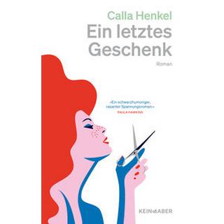 Ein letztes Geschenk Henkel, Calla; Kilchling, Verena (Übersetzung) Gebundene Ausgabe 