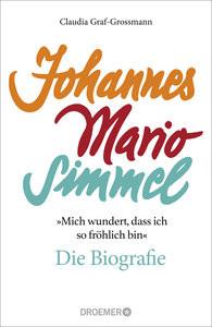 »Mich wundert, dass ich so fröhlich bin« Johannes Mario Simmel - die Biografie Graf-Grossmann, Claudia Copertina rigida 