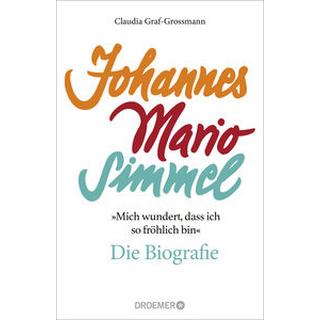 »Mich wundert, dass ich so fröhlich bin« Johannes Mario Simmel - die Biografie Graf-Grossmann, Claudia Copertina rigida 