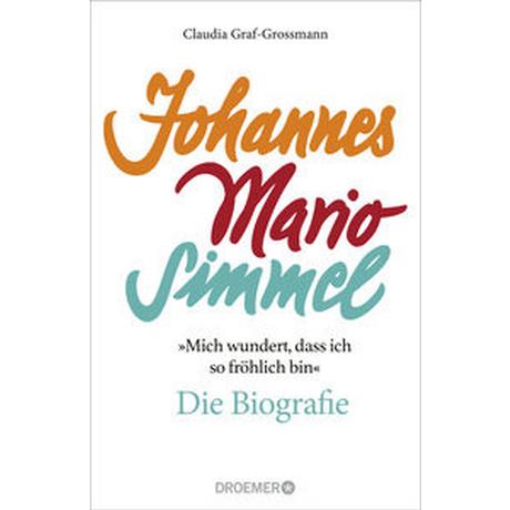 »Mich wundert, dass ich so fröhlich bin« Johannes Mario Simmel - die Biografie Graf-Grossmann, Claudia Copertina rigida 