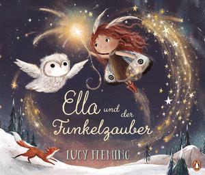 Ella und der Funkelzauber Fleming, Lucy; Fleming, Lucy (Illustrationen); Rahn, Sabine (Übersetzung) Gebundene Ausgabe 