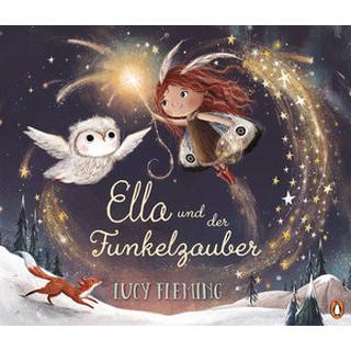 Ella und der Funkelzauber Fleming, Lucy; Fleming, Lucy (Illustrationen); Rahn, Sabine (Übersetzung) Gebundene Ausgabe 