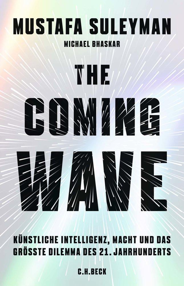 The Coming Wave Suleyman, Mustafa; Bhaskar, Michael; Wirthensohn, Andreas (Übersetzung) Copertina rigida 