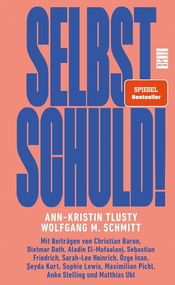 Selbst schuld! Schmitt, Wolfgang M.; Tlusty, Ann-Kristin Gebundene Ausgabe 