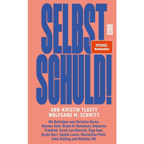 Selbst schuld! Schmitt, Wolfgang M.; Tlusty, Ann-Kristin Gebundene Ausgabe 