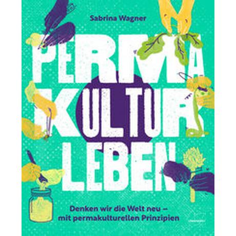 Permakultur leben Wagner, Sabrina Couverture rigide 