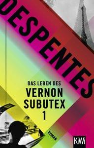 Das Leben des Vernon Subutex 1 Despentes, Virginie; Steinitz, Claudia (Übersetzung) Gebundene Ausgabe 