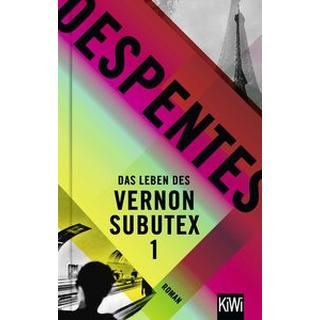 Das Leben des Vernon Subutex 1 Despentes, Virginie; Steinitz, Claudia (Übersetzung) Gebundene Ausgabe 