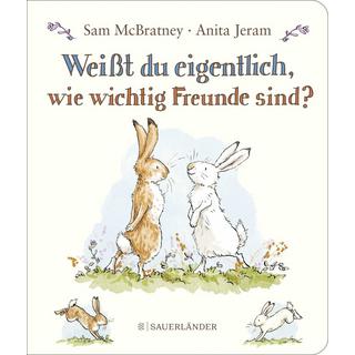 Weißt du eigentlich, wie wichtig Freunde sind? McBratney, Sam; Jeram, Anita (Illustrationen); Menge, Stephanie (Übersetzung) Gebundene Ausgabe 