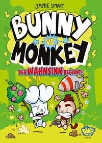 Bunny vs. Monkey - Der Wahnsinn beginnt Smart, Jamie; Wieland, Matthias (Übersetzung) Gebundene Ausgabe 