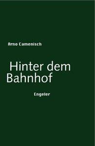 Hinter dem Bahnhof Camenisch, Arno Couverture rigide 