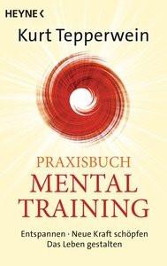 Praxisbuch Mental-Training Tepperwein, Kurt Libro in brossura 