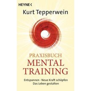 Praxisbuch Mental-Training Tepperwein, Kurt Libro in brossura 