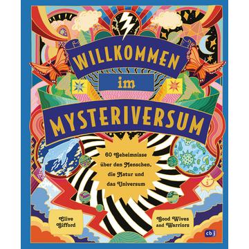 Willkommen im Mysteriversum - 60 Geheimnisse über den Mensch, die Natur und das Universum