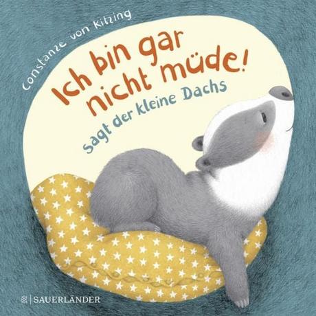 "Ich bin gar nicht müde!", sagt der kleine Dachs (Einschlaf-Buch) Constanze Kitzing Couverture rigide 