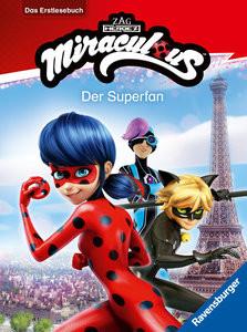 Miraculous: Der Superfan - Erstlesebuch ab 7 Jahren - 2. Klasse Scheller, Anne Gebundene Ausgabe 