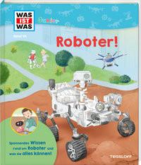 WAS IST WAS Junior Band 44 Roboter! Christian Holst; Katharina Bertram (Illustrationen) Gebundene Ausgabe 