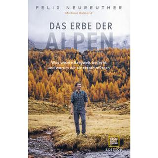 Das Erbe der Alpen Neureuther, Felix; Ruhland, Michael (Co-Autor, Co-Autorin) Couverture rigide 