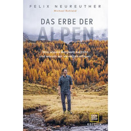 Das Erbe der Alpen Neureuther, Felix; Ruhland, Michael (Co-Autor, Co-Autorin) Couverture rigide 