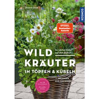 Wildkräuter in Töpfen & Kübeln Grieb, Ortrud Copertina rigida 