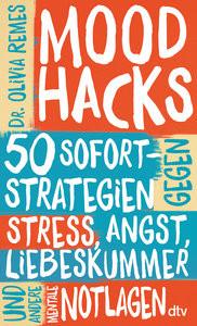 Mood Hacks Remes, Olivia; Schmalen, Elisabeth (Übersetzung) Taschenbuch 