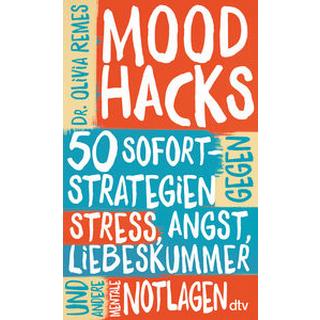 Mood Hacks Remes, Olivia; Schmalen, Elisabeth (Übersetzung) Taschenbuch 