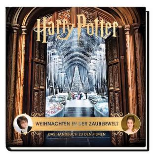 Harry Potter: Weihnachten in der Zauberwelt - Das Handbuch zu den Filmen Jody Revenson Copertina rigida 