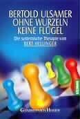 Ohne Wurzeln keine Flügel Ulsamer, Bertold Taschenbuch 