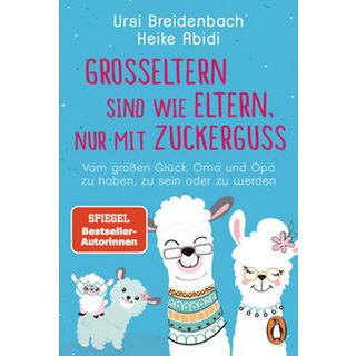 Großeltern sind wie Eltern, nur mit Zuckerguss Abidi, Heike; Breidenbach, Ursi Taschenbuch 