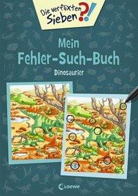 Die verflixten Sieben - Mein Fehler-Such-Buch - Dinosaurier Loewe Lernen und Rätseln (Hrsg.); Loewe Kreativ (Hrsg.); Rupp, Dominik (Illustrationen) Gebundene Ausgabe 