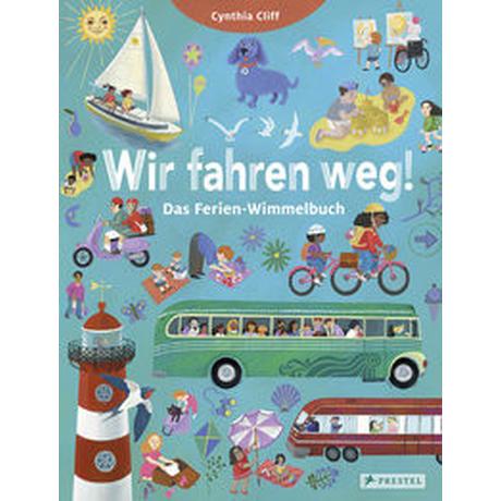 Wir fahren weg! Das Ferien-Wimmelbuch Cliff, Cynthia; Cliff, Cynthia (Illustrationen) Couverture rigide 