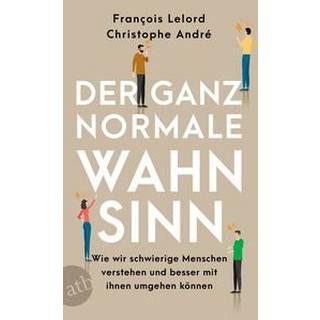 Der ganz normale Wahnsinn Lelord, François; André, Christophe; Pannowitsch, Ralf (Übersetzung) Livre de poche 