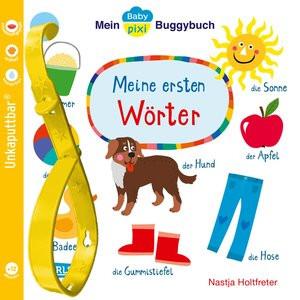 Baby Pixi (unkaputtbar) 98: Mein Baby-Pixi-Buggybuch: Meine ersten Wörter Holtfreter, Nastja (Illustrationen) Gebundene Ausgabe 