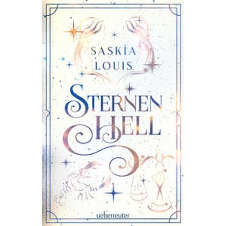 Sternenhell (Nachtschwarz-Sternenhell, Bd. 2) Aufregende Urban-Fantasy-Dilogie über die Magie der Sterne und eine große Liebe - Buchumschlag mit Perlmuttglanzeffekt + Character Card in der 1. Auflage! Louis, Saskia Couverture rigide 