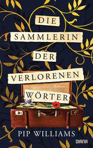 Die Sammlerin der verlorenen Wörter Williams, Pip; Burkhardt, Christiane (Übersetzung) Gebundene Ausgabe 