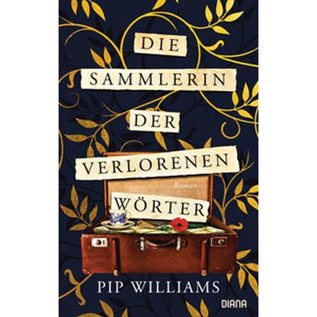 Die Sammlerin der verlorenen Wörter Williams, Pip; Burkhardt, Christiane (Übersetzung) Gebundene Ausgabe 