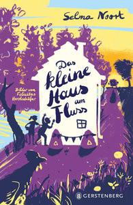 Das kleine Haus am Fluss Noort, Selma; Horstschäfer, Felicitas (Illustrationen); Kluitmann, Andrea (Übersetzung) Copertina rigida 