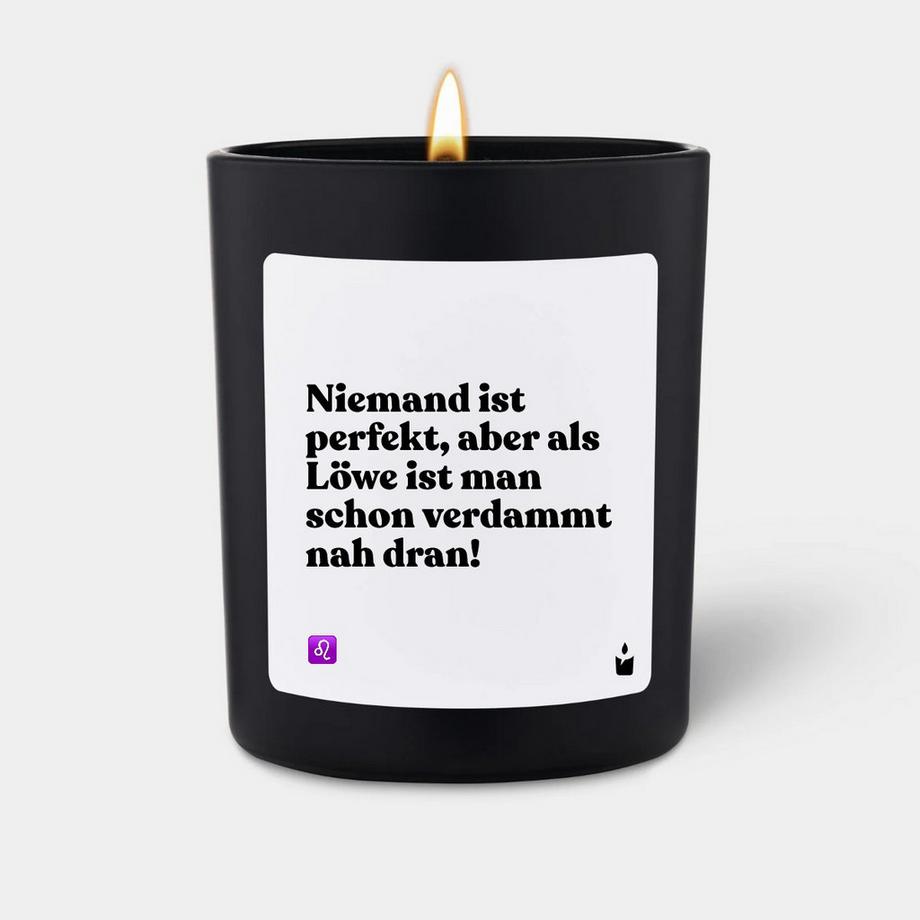 Duftkerze Woody Niemand ist perfekt, aber als Löwe ist man schon verdammt nah dran!