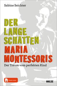 Der lange Schatten Maria Montessoris Seichter, Sabine Gebundene Ausgabe 