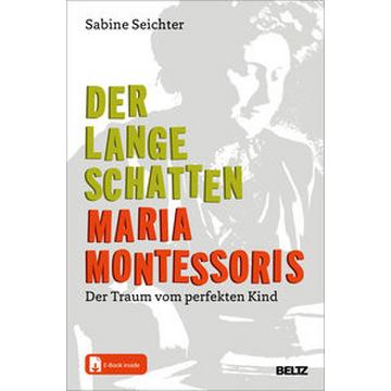 Der lange Schatten Maria Montessoris