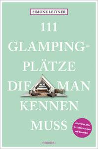 111 Glampingplätze, die man kennen muss Leitner, Simone Livre de poche 