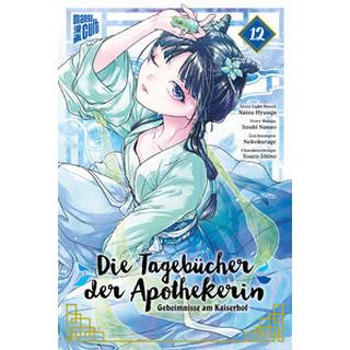 Die Tagebücher der Apothekerin - Geheimnisse am Kaiserhof 12 Hyuuga, Natsu; Nanao, Itsuki; Shino, Touco; Nekokurage (Illustrationen); Maser, Verena (Übersetzung) Couverture rigide 