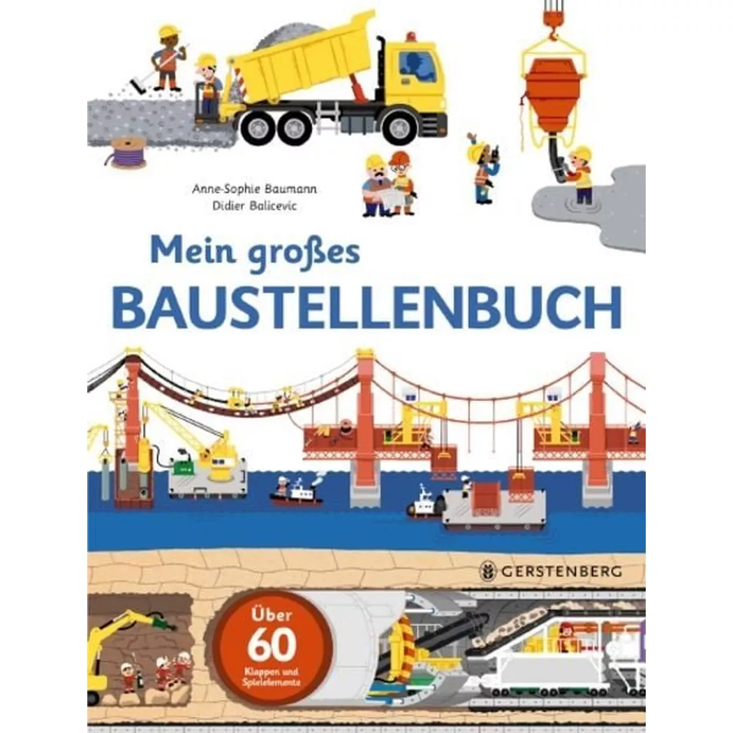 Gerstenberg - Mein großes Baustellenbuch, Anne-Sophie Baumann,Didier Balicevic