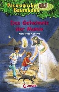 Das magische Baumhaus (Band 3) - Das Geheimnis der Mumie Pope Osborne, Mary; Loewe Kinderbücher (Hrsg.); Knipping, Jutta (Illustrationen); Rahn, Sabine (Übersetzung) Gebundene Ausgabe 