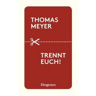 Trennt euch! Meyer, Thomas Libro in brossura 